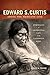 Edward S. Curtis Above the Medicine Line: Portraits of Aboriginal Life in the Canadian West