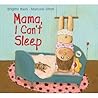 Mama, I Can't Sleep by Brigitte Raab