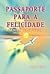 Passaporte para a Felicidade