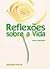 Reflexões sobre a Vida