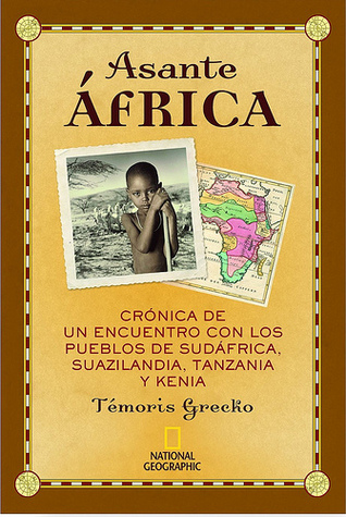 Asante África. Crónica de un encuentro con los pueblos  de Sudáfrica, Suazilandia, Tanzania y Kenia (Paperback)