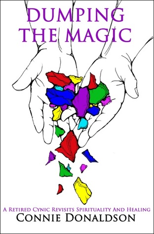 Dumping the Magic: A Retired Cynic Revisits Spirituality and Healing