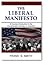 The Liberal Manifesto: A Concise Introduction to the Unsustainable Ideology of Liberalism