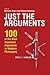 Just the Arguments: 100 of the Most Important Arguments in Western Philosophy