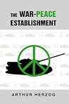 The War-Peace Establishment The War-Peace Establishment
