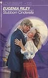 Stubborn Cinderella by Eugenia Riley
