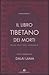 Il libro tibetano dei morti. Prima edizione integrale
