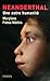 Neanderthal : une autre humanité