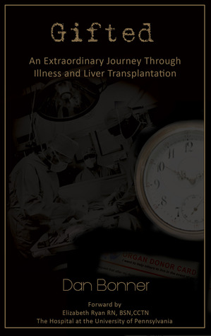 Gifted: An Extraordinary Journey Through Illness and Liver Transplantation