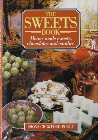 The Sweets Book: Home-made Sweets, Chocolates and Candies (Hardcover)