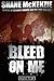 Bleed on Me