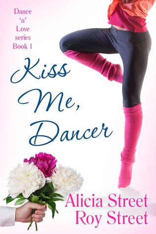 Kiss Me, Dancer (Dance ‘n’ Luv, #1)