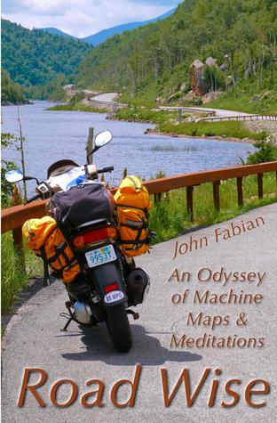 Road Wise: An Odyssey of Machine, Maps & Meditations
