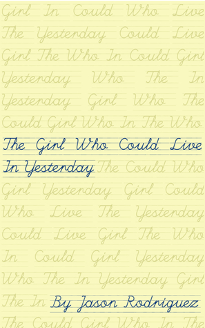 The Girl Who Could Live In Yesterday