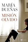 Misión Olvido by María Dueñas
