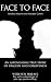 Face to Face: An Astonishing True Story of Tragedy and Forgiveness