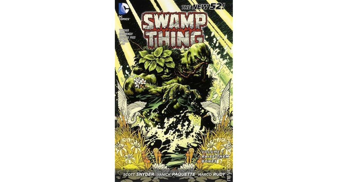 Swamp Thing Volume 1 Raise Them Bones By Scott Snyder