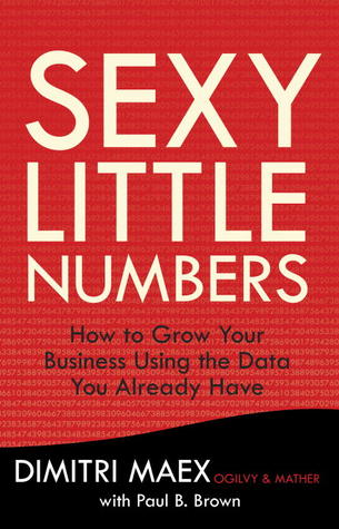 Sexy Little Numbers: How to Grow Your Business Using the Data You Already Have (Audio)
