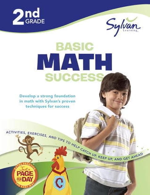 2nd Grade Basic Math Success Workbook: Place Values, Addition, Subtraction, Grouping and Sharing, Fractions, Time & More; Activities, Exercises, and ... Up, and Get Ahead (Sylvan Math Workbooks)