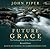 Future Grace, Revised Edition: The Purifying Power of the Promises of God
