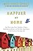 Happier at Home: Kiss More, Jump More, Abandon a Project, Read Samuel Johnson, and My Other Experiments in the Practice of Everyday Life