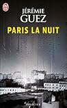 Paris la nuit by Jérémie Guez
