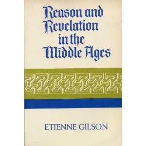 Reason and Revelation in the Middle Ages (Paperback)