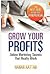 Grow Your Profits: Online Marketing Secrets That Really Work