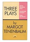 Three Plays by Margot Tenenbaum