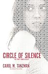 Circle of Silence by Carol M. Tanzman Circle of Silence by Carol M. Tanzman