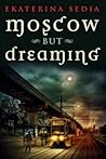 Moscow But Dreaming
