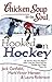 Chicken Soup for the Soul: Hooked on Hockey: 101 Stories about the Players Who Love the Game and the Families that Cheer Them On