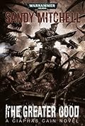 The Greater Good (Ciaphas Cain, #9)
