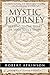 Mystic Journey: Getting to the Heart of Your Soul's Story