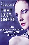 That Last Onset (Jason and Azazel Apocalypse, #3) That Last Onset (Jason and Azazel Apocalypse, #3)