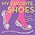 My Favorite Shoes: A touch-...