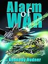 Alarm of War by Kennedy Hudner
