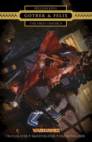 Gotrek & Felix : The First Omnibus (Re-Issue)