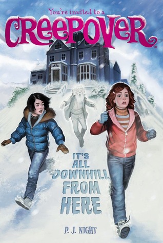 It's All Downhill from Here (You're Invited to a Creepover, #10)