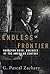 Endless Frontier: Vannevar Bush, Engineer of the American Century