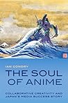 The Soul of Anime by Ian Condry