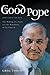 The Good Pope by Greg Tobin