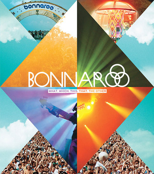 Bonnaroo: What, Which, This, That, The Other (Paperback)