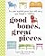 Good Bones, Great Pieces: The Seven Essential Pieces That Will Carry You Through a Lifetime