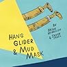 Hang Glider and Mud Mask Hang Glider and Mud Mask