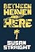 Between Heaven and Here by Susan Straight