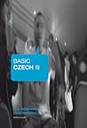 Basic Czech III Basic Czech III