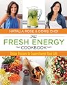 Fresh Energy Cookbook: Detox Recipes To Supercharge Your Life