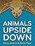 Animals Upside Down: A Pull, Pop, Lift & Learn Book!