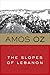 The Slopes Of Lebanon: Essays on Zionism, Peace, and Israeli Militarism from a Voice of Conscience